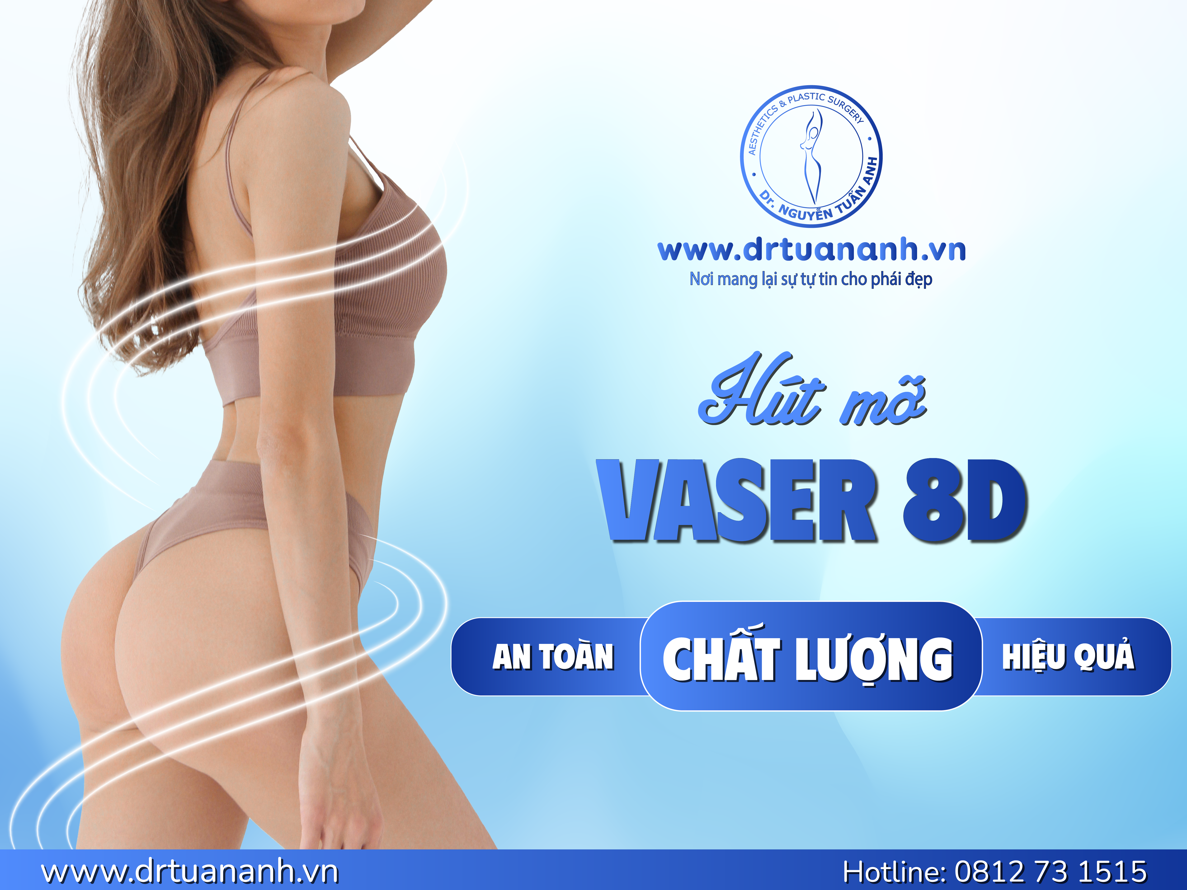 Hút mỡ công nghệ cao Vaser 8D tại Bác sĩ Nguyễn Tuấn Anh